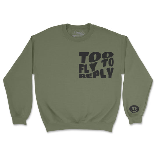 TOO FLY TO REPLY (UNISEX FIT) BLACK DESIGN